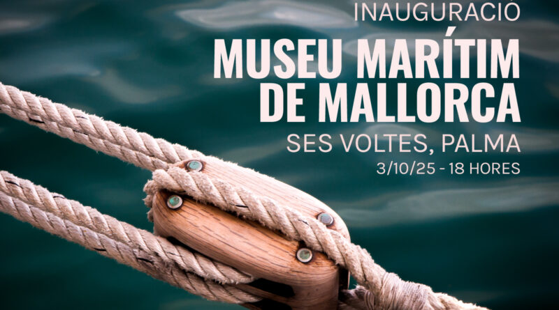 Palma estrena el nou Museu Marítim de Mallorca a Ses Voltes