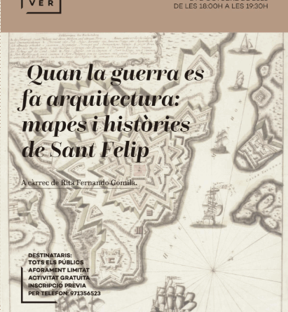Quan la guerra es fa arquitectura: mapes i històries de Sant Felip