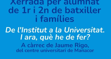 Xerrada «De l’Institut a la Universitat. I ara, què he de fer?»