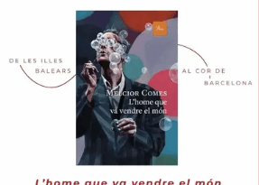 Melcior Comes presenta «L’home que va vendre el món» aquest 21 de novembre a Palma 2