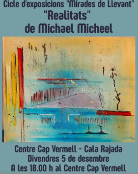 Exposició “Realitats” de Michael Micheel al Centre Cap Vermell