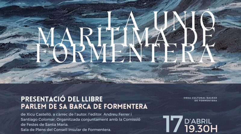 Formentera commemora el centenari de la Unió Marítima amb un cicle d’actes culturals