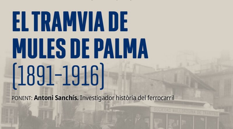 El tranvia de mules de Palma protagonitza una nova conferència d'SFM a l’edifici Tèrminus