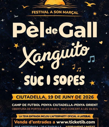 Pèl de Gall, Xanguito i Suc i Sopes protagonitzen el Festival de Son Marçal a Ciutadella Tres de les bandes més populars de l’escena musical balear compartiran escenari en una gran nit de música en directe al Camp de Futbol Penya Ciutadella-Penya Orient. Ciutadella, juny de 2026. El Festival de Son Marçal reunirà el pròxim 19 de juny tres dels grups més destacats de la música en català de les Illes Balears: Pèl de Gall, Xanguito i Suc i Sopes. La cita tindrà lloc al Camp de Futbol Penya Ciutadella-Penya Orient, en una vetlada que promet convertir-se en un dels grans esdeveniments musicals de l’estiu menorquí. Els assistents podran gaudir de l’energia i els èxits de tres formacions que han connectat amb milers de seguidors gràcies a les seves cançons festives, emotives i carregades d’identitat mediterrània. L’obertura de portes està prevista a les 19.00 hores, mentre que els concerts començaran a les 19.30 hores. FITXA SORTIM 📍 Lloc: Camp de Futbol Penya Ciutadella - Penya Orient, Ciutadella 📅 Data: Divendres 19 de juny de 2026 🚪 Obertura de portes: 19.00 h 🎶 Inici dels concerts: 19.30 h 🎤 Artistes: Pèl de Gall, Xanguito i Suc i Sopes 🎟️ Entrades: 18 € anticipada / 20 € taquilla 👥 Aforament: Limitat 🌐 Venda d’entrades: ticketib.com ℹ️ Més informació: Una nit de música en directe amb tres de les bandes balears més seguides del moment dins el Festival de Son Marçal.